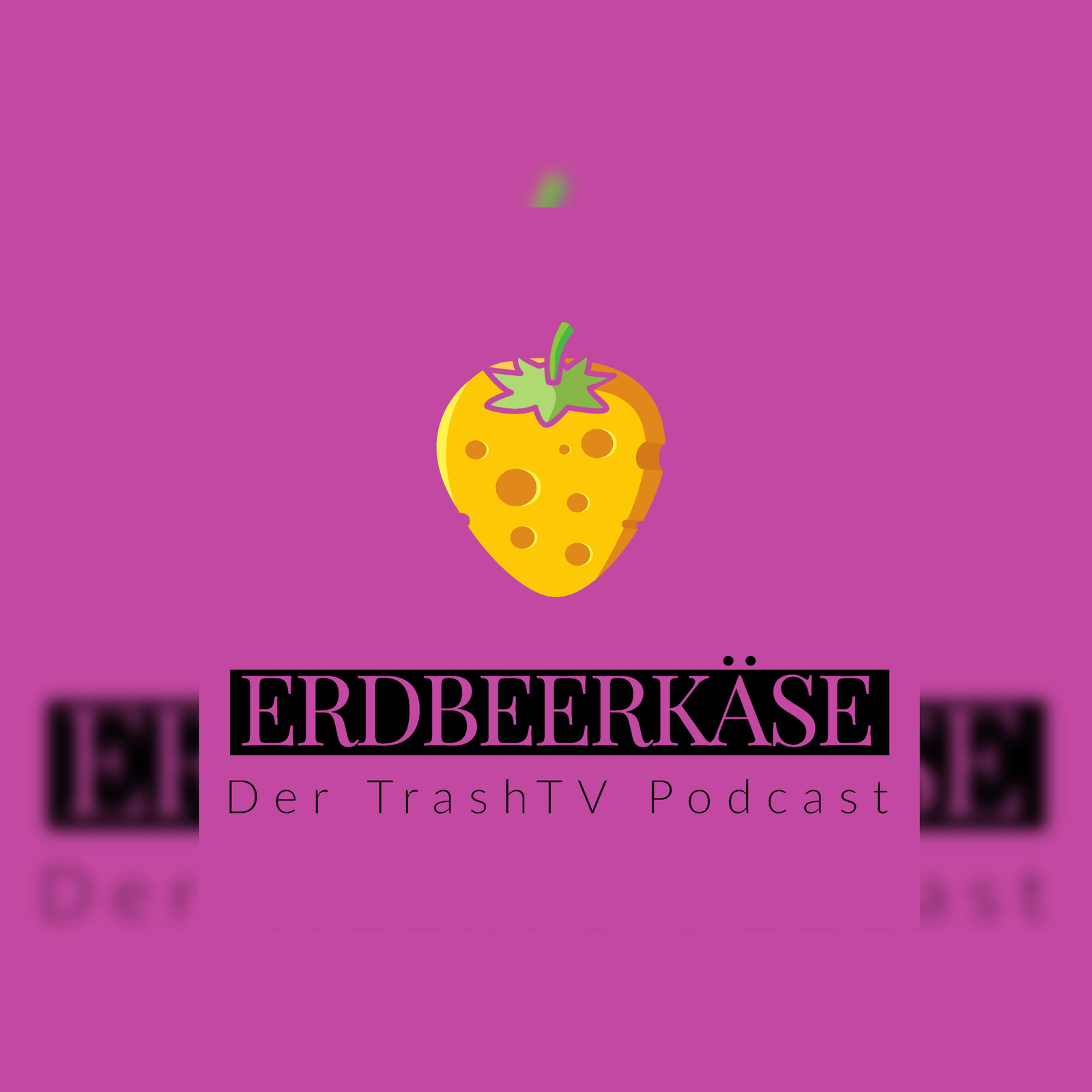 Erdbeerkäse - Der TrashTV Podcast