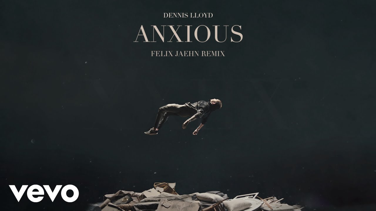 Dennis Lloyd - Anxious (Felix Jaehn Remix) (Official Audio)