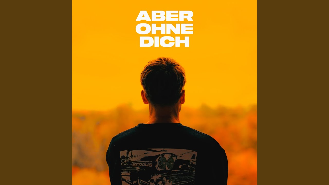 Aber Ohne Dich