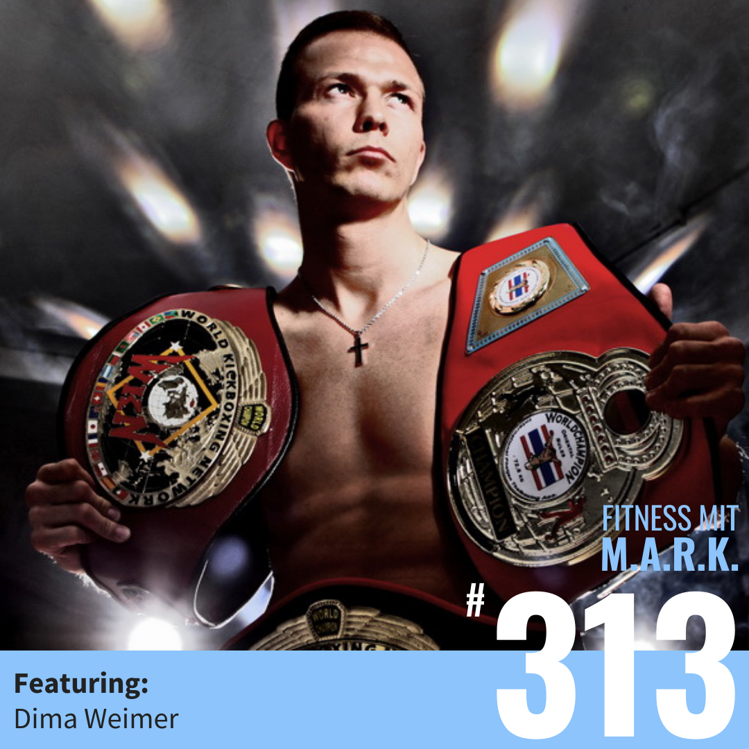 Dima Weimer – Die mentalen Modelle des fünffachen Kickbox-Weltmeisters, Polizisten und Familienvaters (#313)