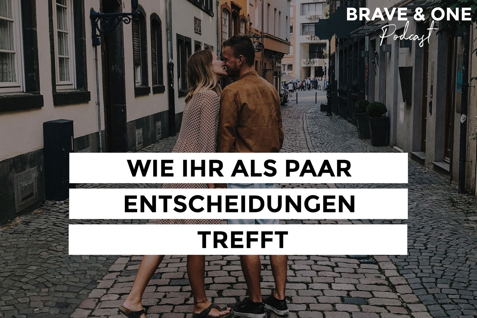 #064 | Wie ihr als Paar Entscheidungen trefft