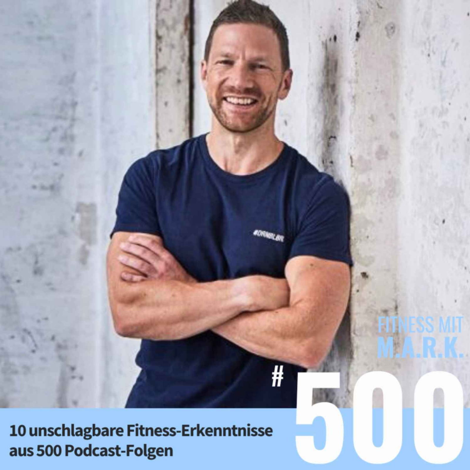 10 unschlagbare Fitness-Erkenntnisse aus 500 Podcast-Folgen (#500)
