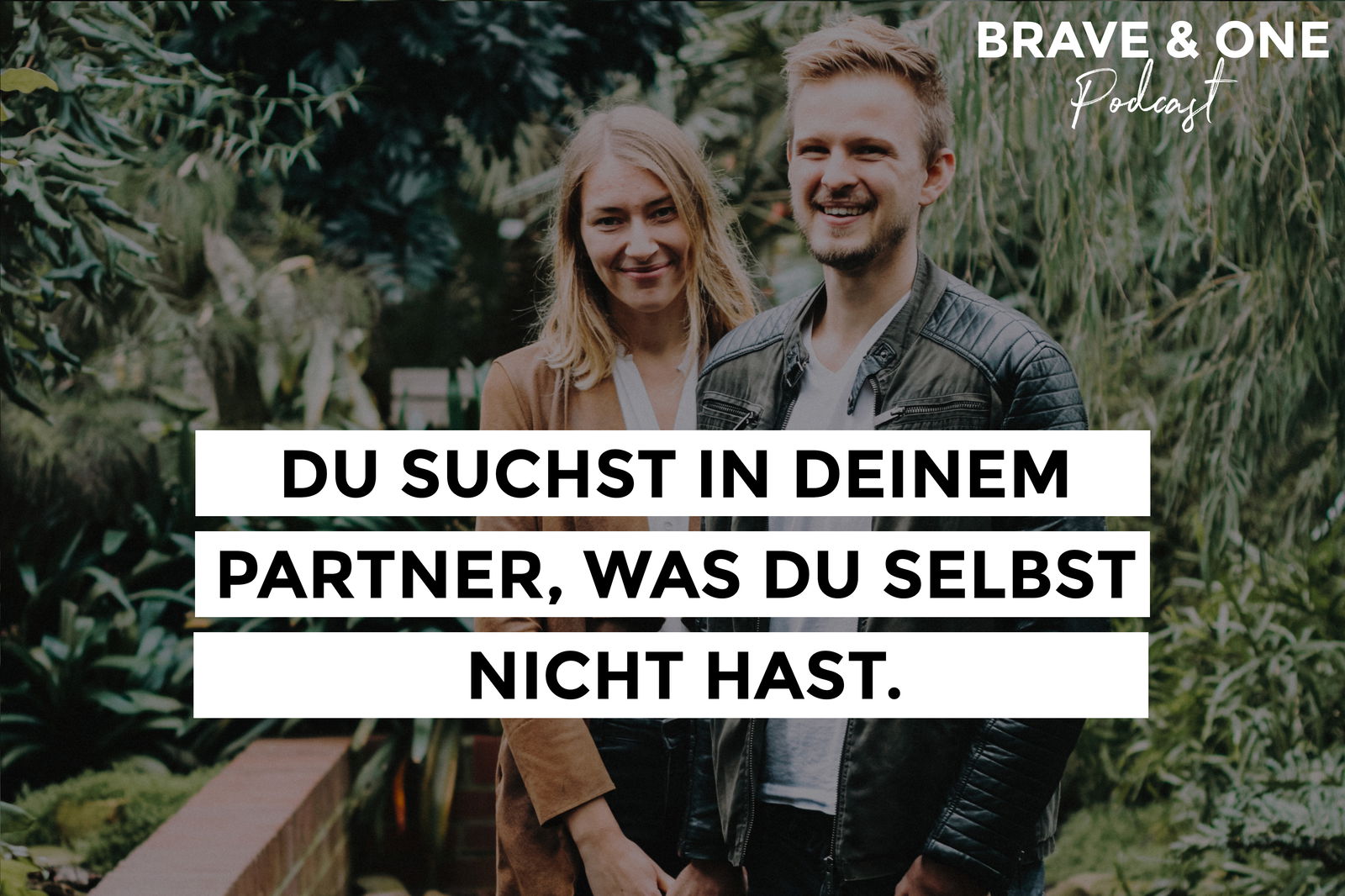 #073 | Du suchst in deinem Partner, was du selbst nicht hast