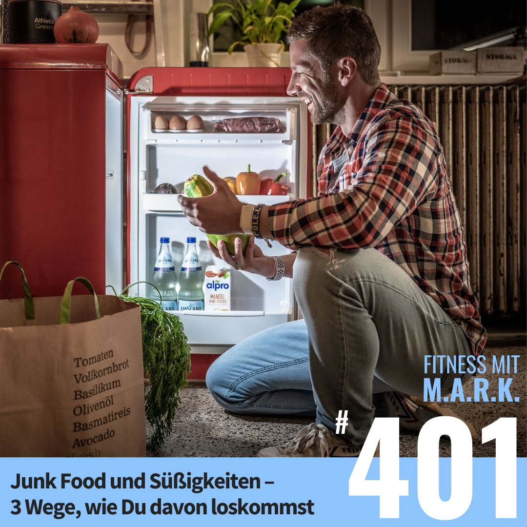 Junk Food und Süßigkeiten – 3 Wege, wie Du davon loskommst (#401)