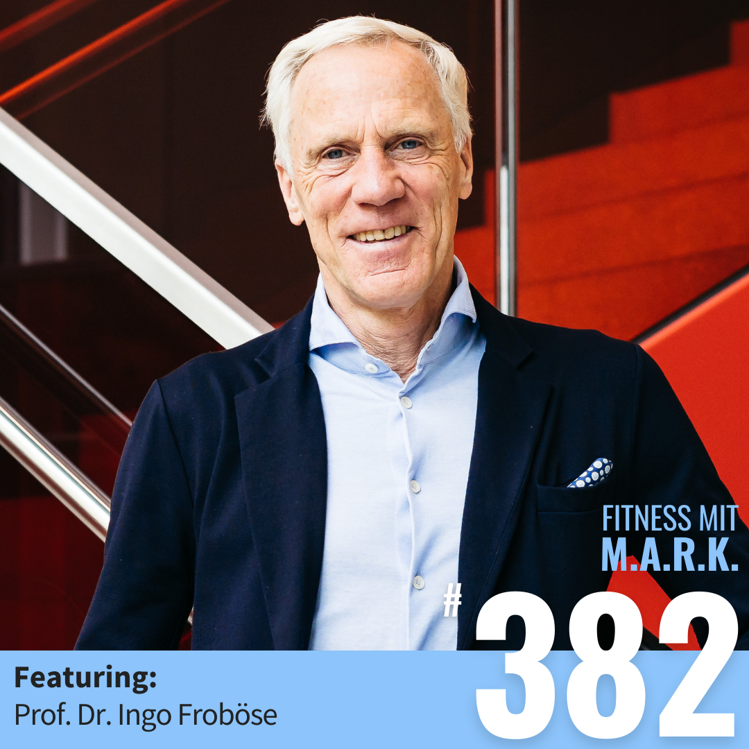 Prof. Dr. Ingo Froböse – Die Wissenschaft vom Hungerstoffwechsel, neue Muskeltraining-Paradigmen und Tipps fürs Home-Office (#382)