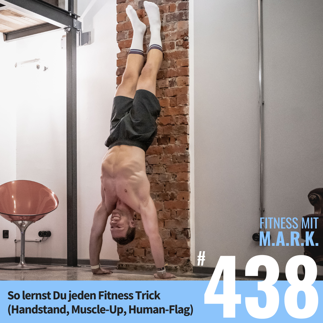 So lernst Du jeden Fitness Trick (Handstand, Muscle-Up, Human-Flag, etc.) (#438)