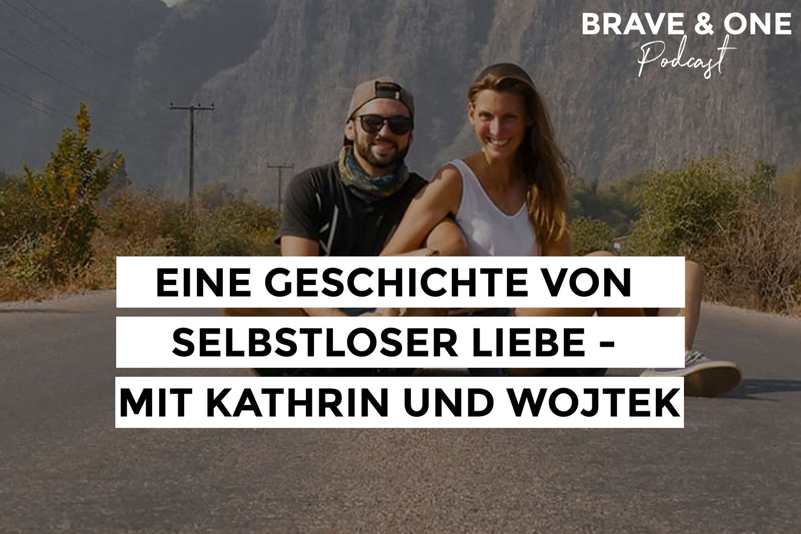 #053 | Eine Geschichte von selbstloser Liebe - INTERVIEW mit Kathrin und Wojtek