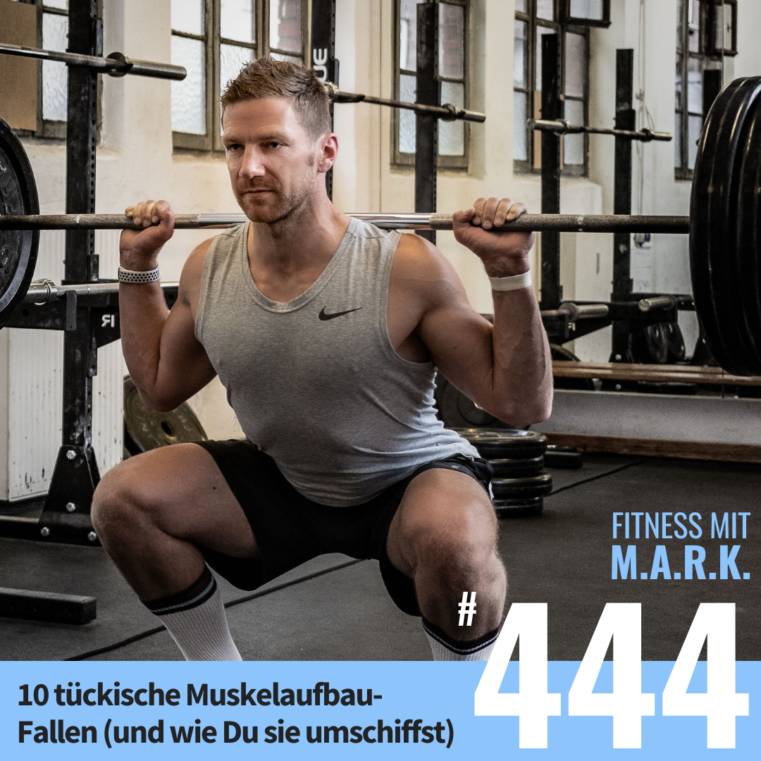 10 tückische Muskelaufbau-Fallen (und wie Du sie umschiffst) (#444)