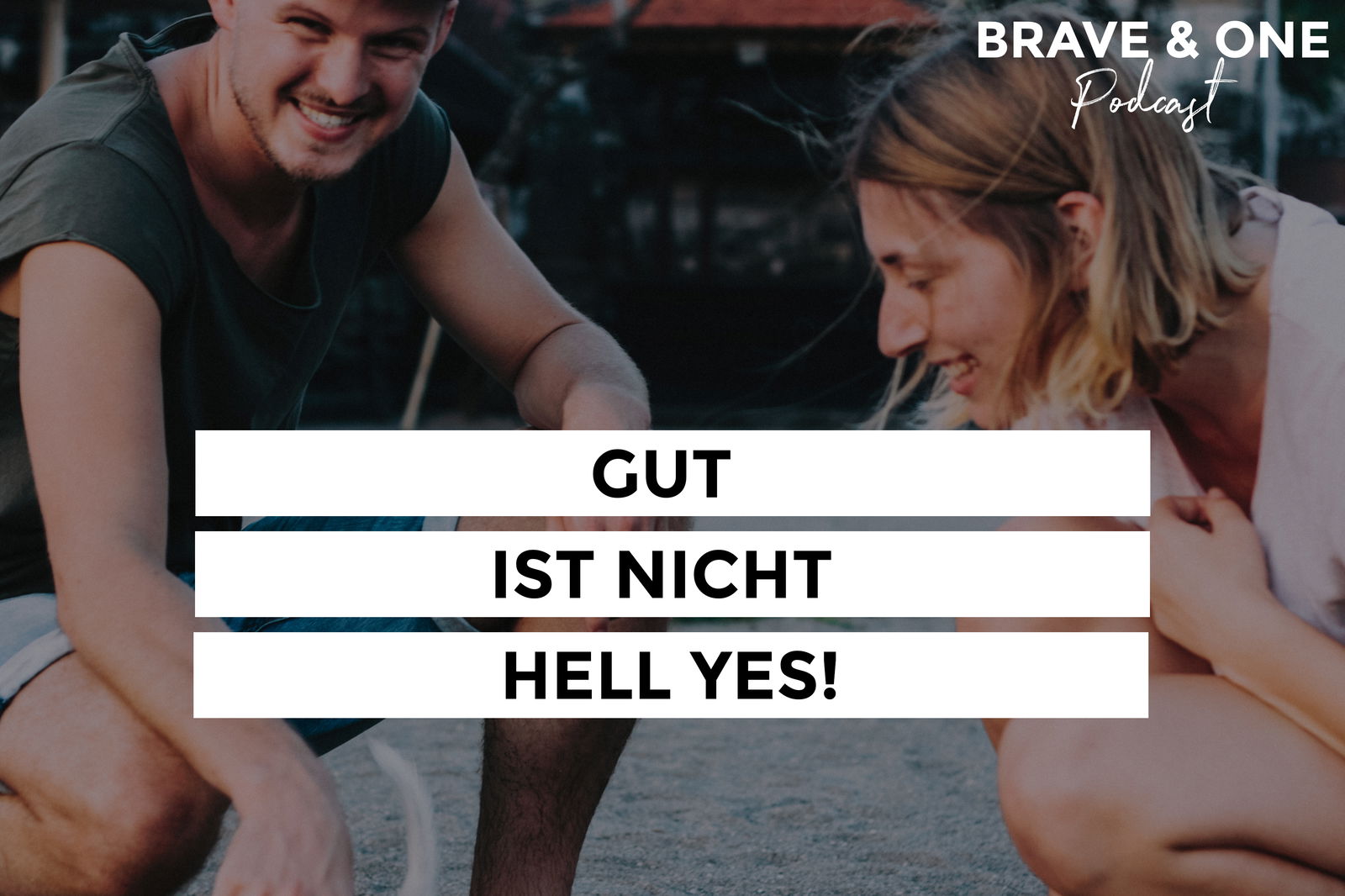 #039 | Gut ist nicht HELL YES!