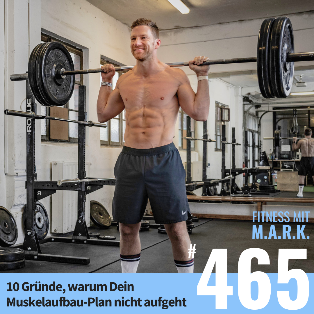 10 Gründe, warum Dein Muskelaufbau-Plan nicht aufgeht (#465)