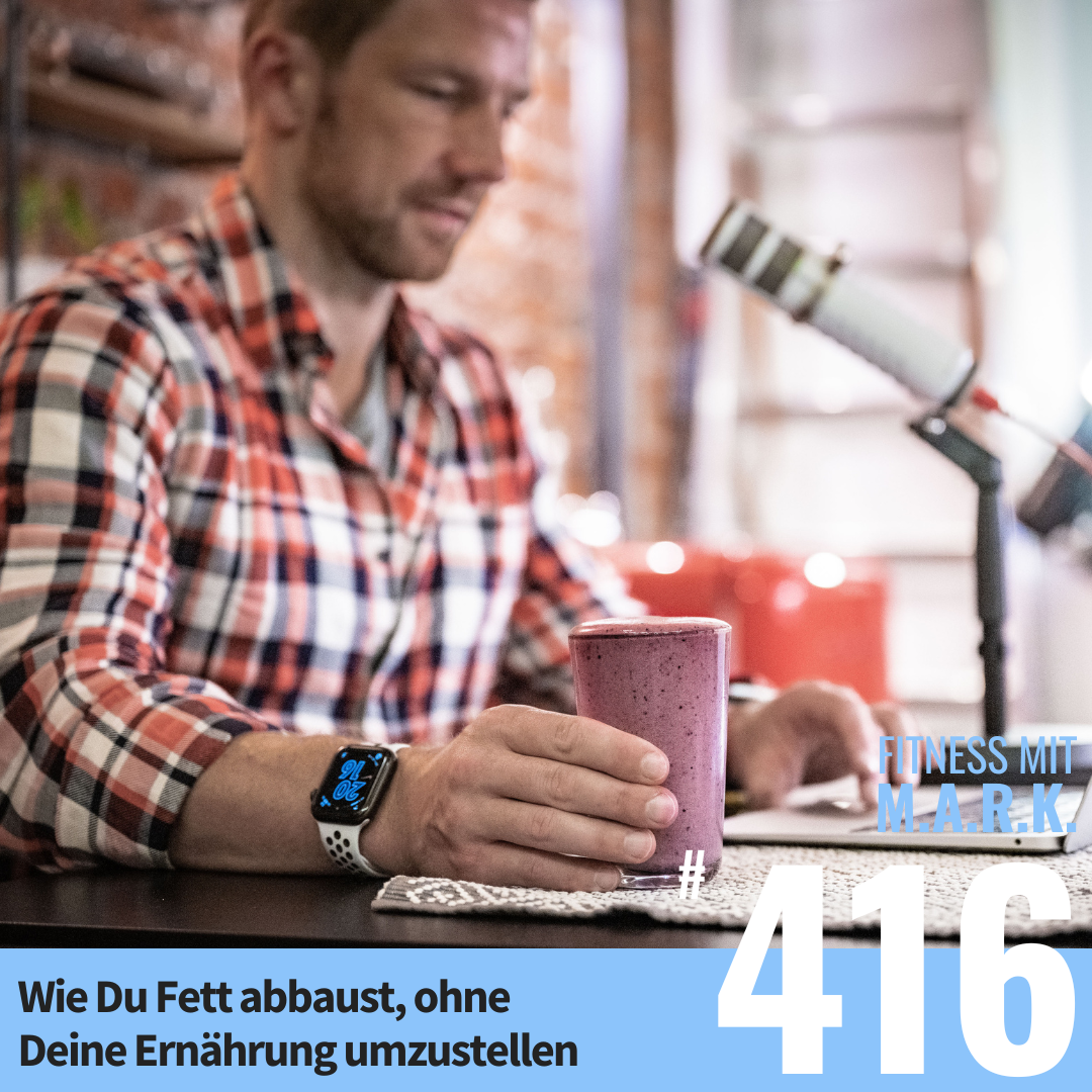 Wie Du Fett abbaust, ohne Deine Ernährung umzustellen (#416)