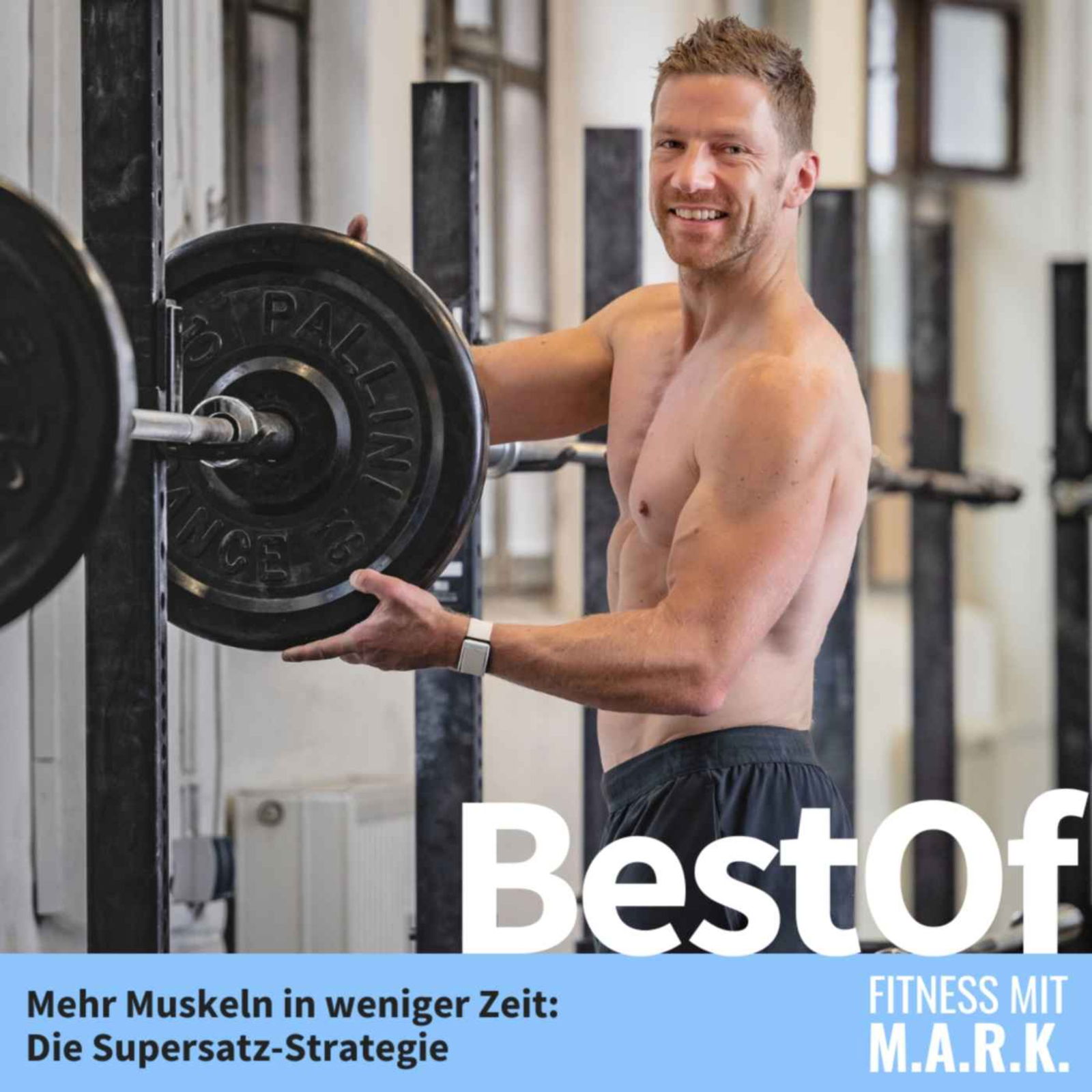 Mehr Muskeln in weniger Zeit: Die Supersatz-Strategie (BestOf)