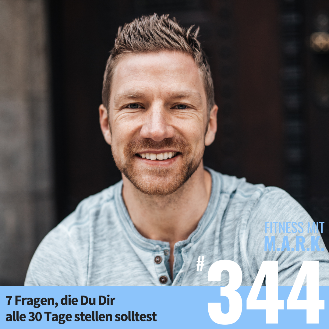 7 Fragen, die Du Dir alle 30 Tage stellen solltest (wenn Du nackt gut aussehen willst) (#344)