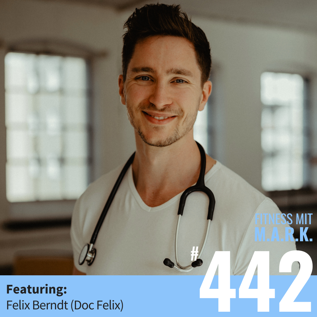 Doc Felix – Warum Gesundheit geil ist (#442)