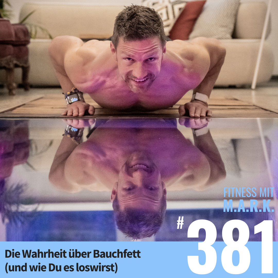 Die Wahrheit über Bauchfett (und wie Du es loswirst) (#381)