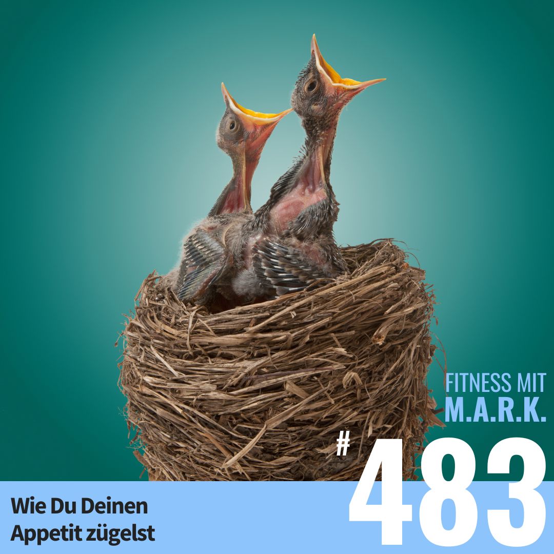 Wie Du Deinen Appetit zügelst (#483)
