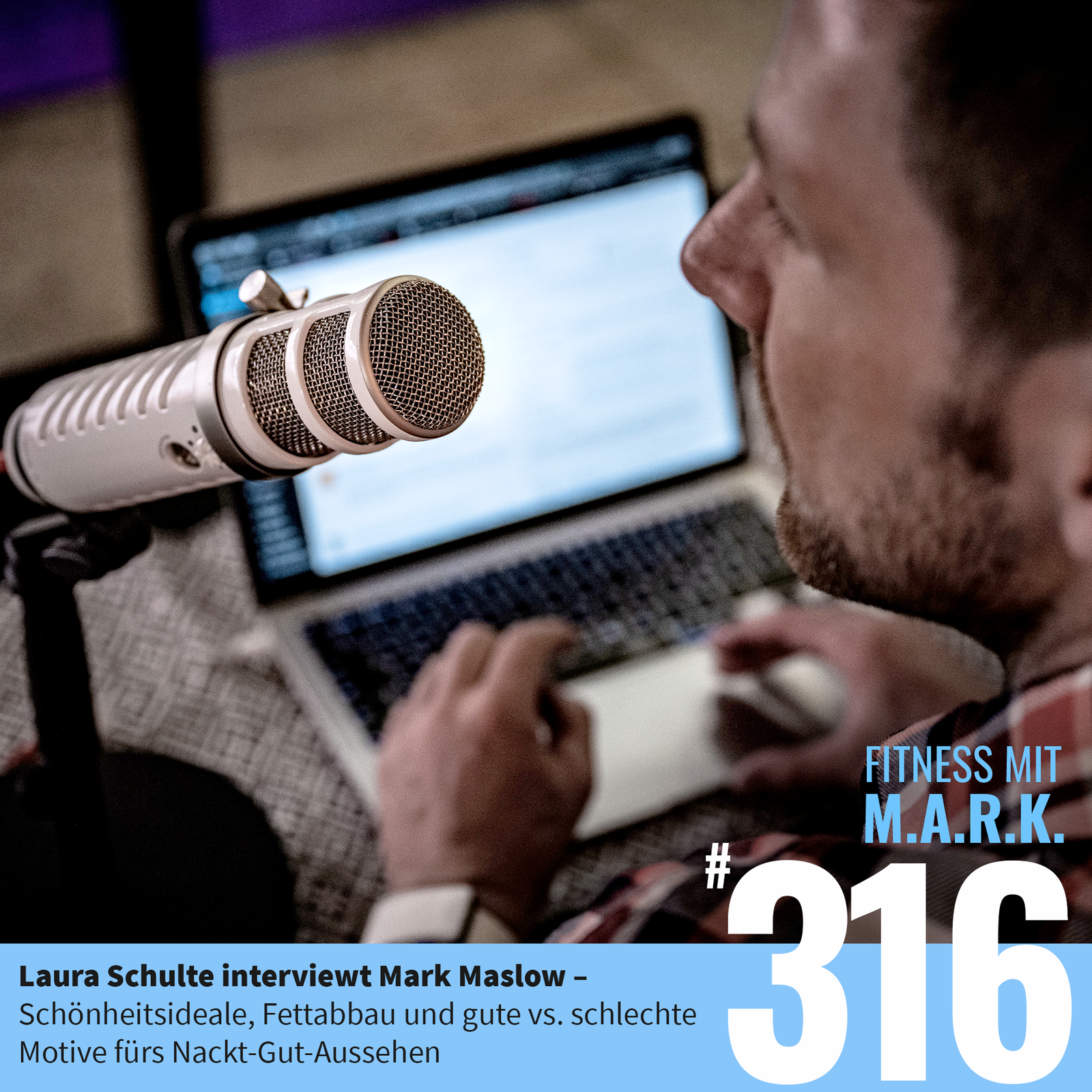 Schönheitsideale, Fettabbau und gute vs. schlechte Motive fürs Nackt-Gut-Aussehen – Laura Schulte interviewt Mark Maslow (#316)