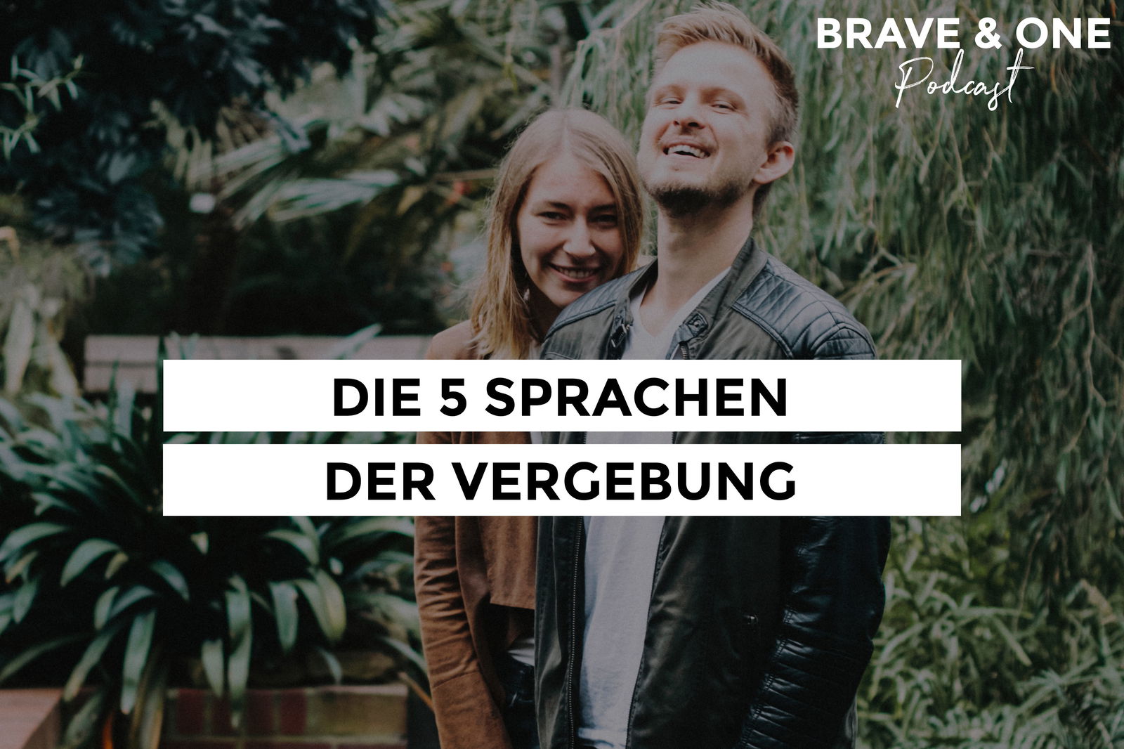 #076 | Die 5 Sprachen der Vergebung