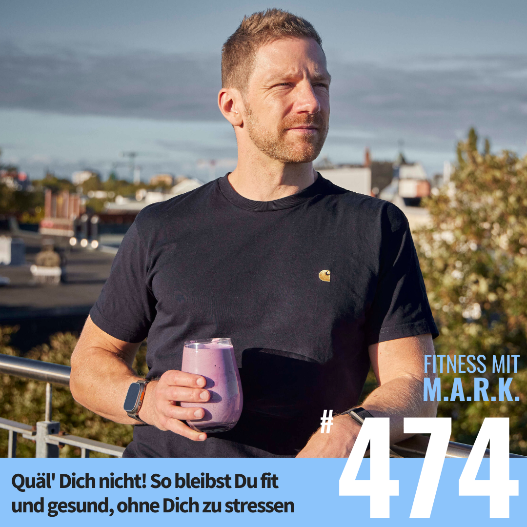 Quäl' Dich nicht! So bleibst Du fit und gesund, ohne Dich zu stressen (#474)