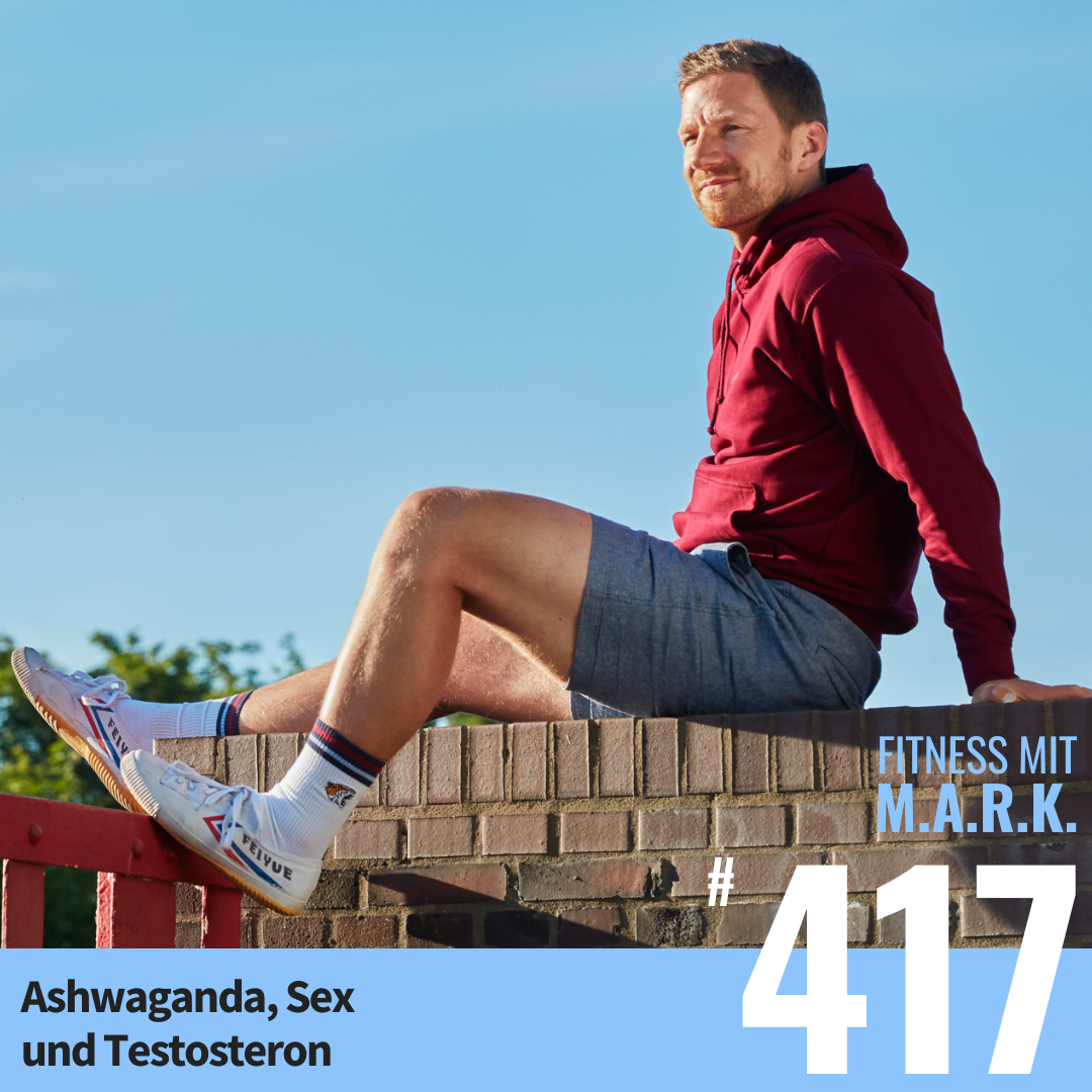 Ashwaganda, Sex und Testosteron (#417)
