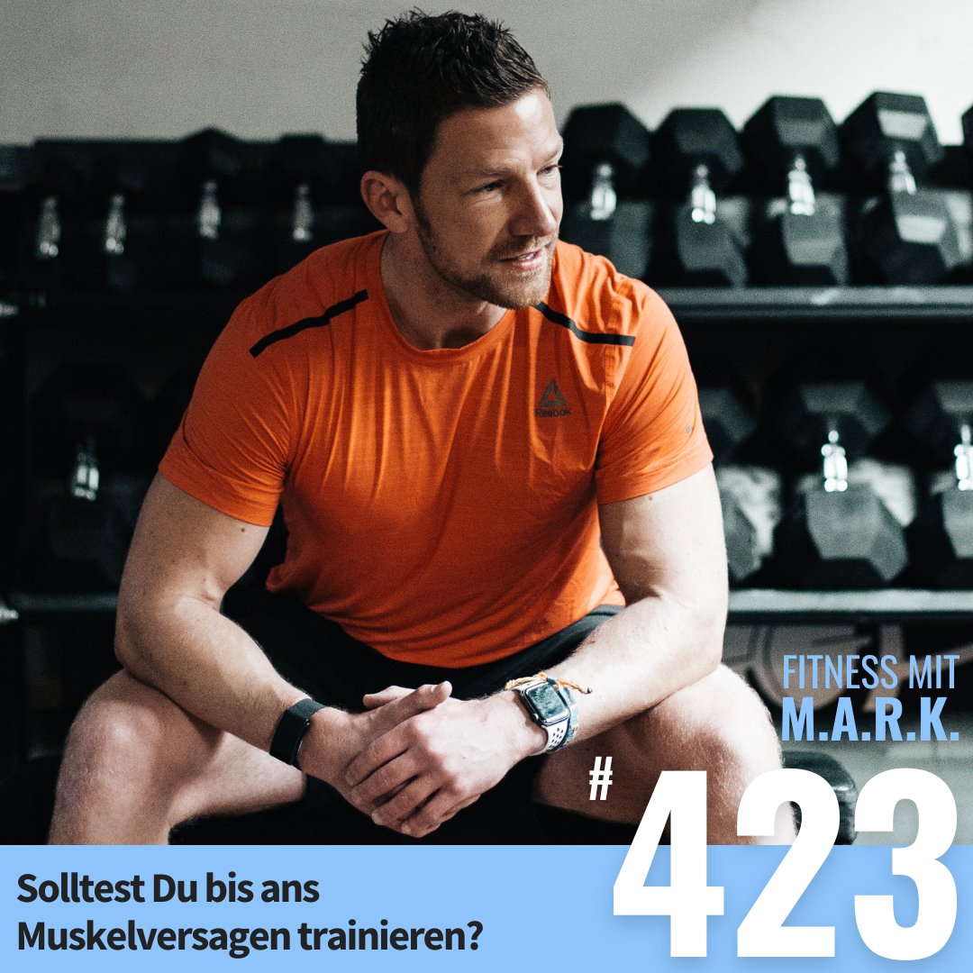 Solltest Du bis ans Muskelversagen trainieren? (#423)