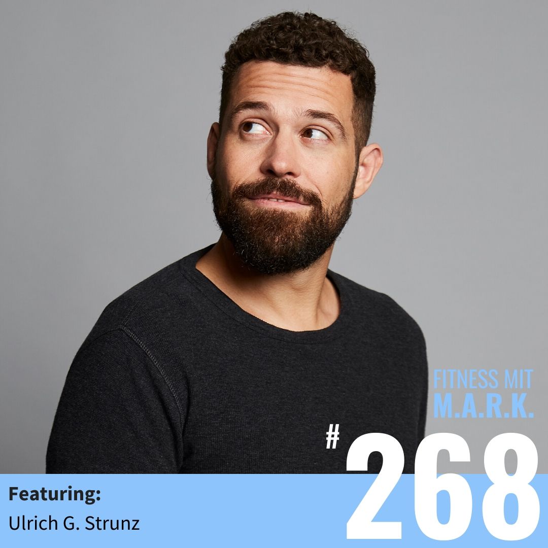 Arsch hoch beginnt im Kopf – mit Ulrich G. Strunz (#268)