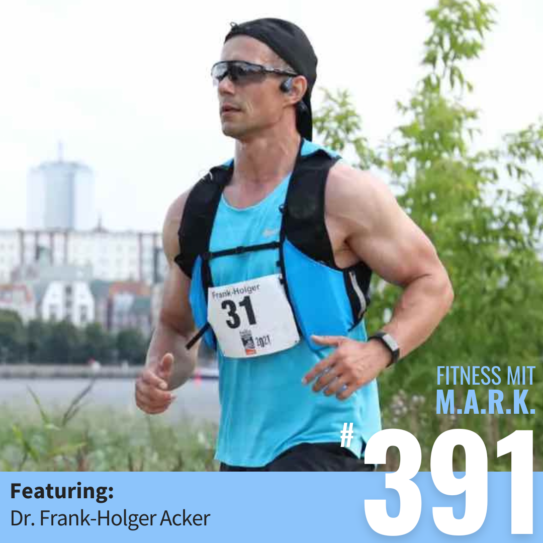 Von Bandscheibenvorfall bis Marathon in 6 Monaten – mit Dr. Frank Holger Acker (#391)