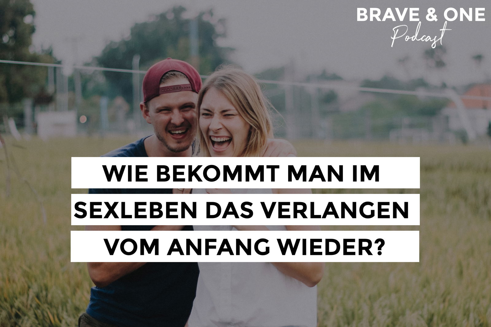 #033 | HÖRERFRAGE | Wie bekommt man im Sexleben das Verlangen vom Anfang wieder?