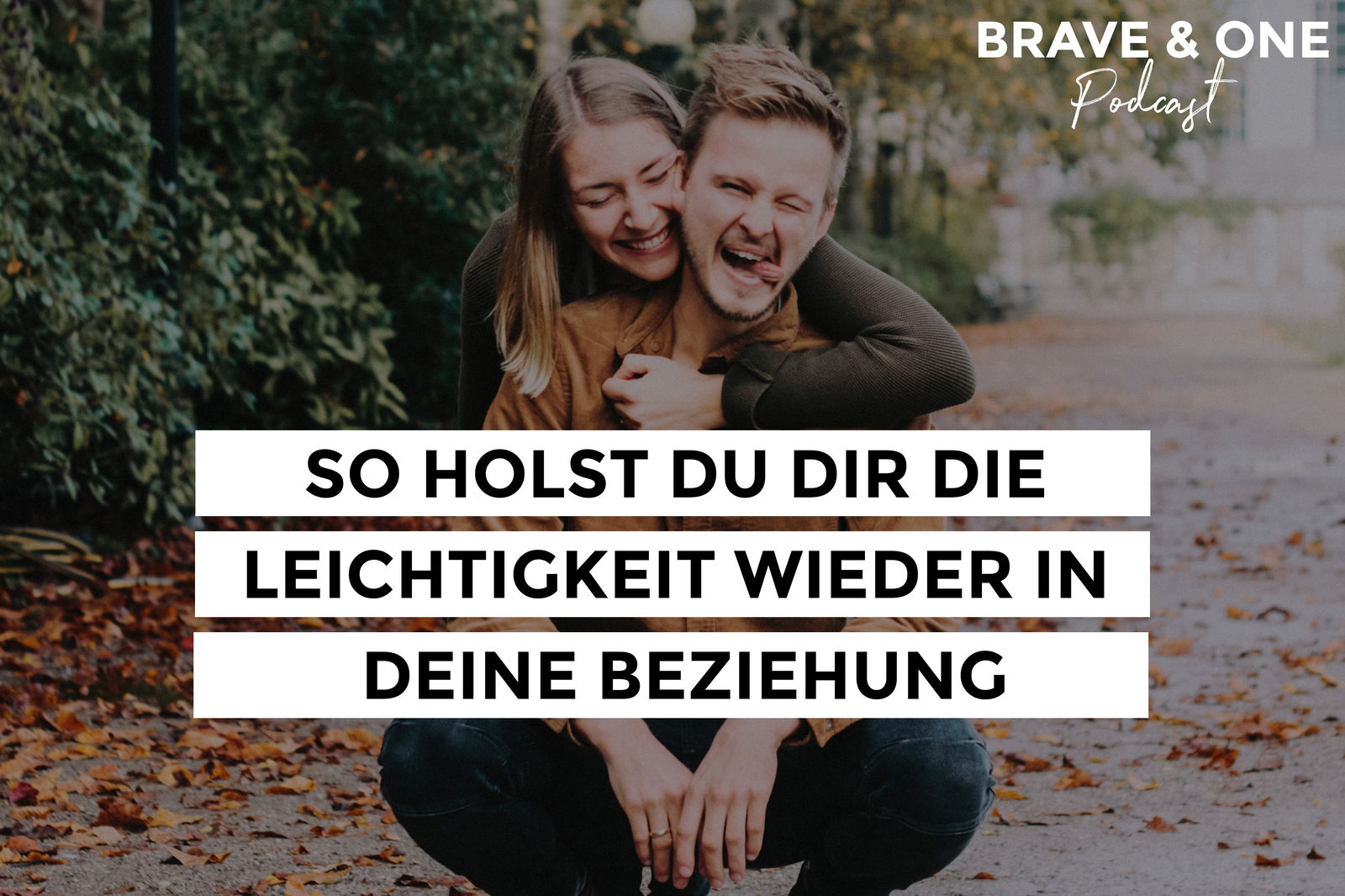 #068 | So holst du dir die Leichtigkeit wieder in deine Beziehung