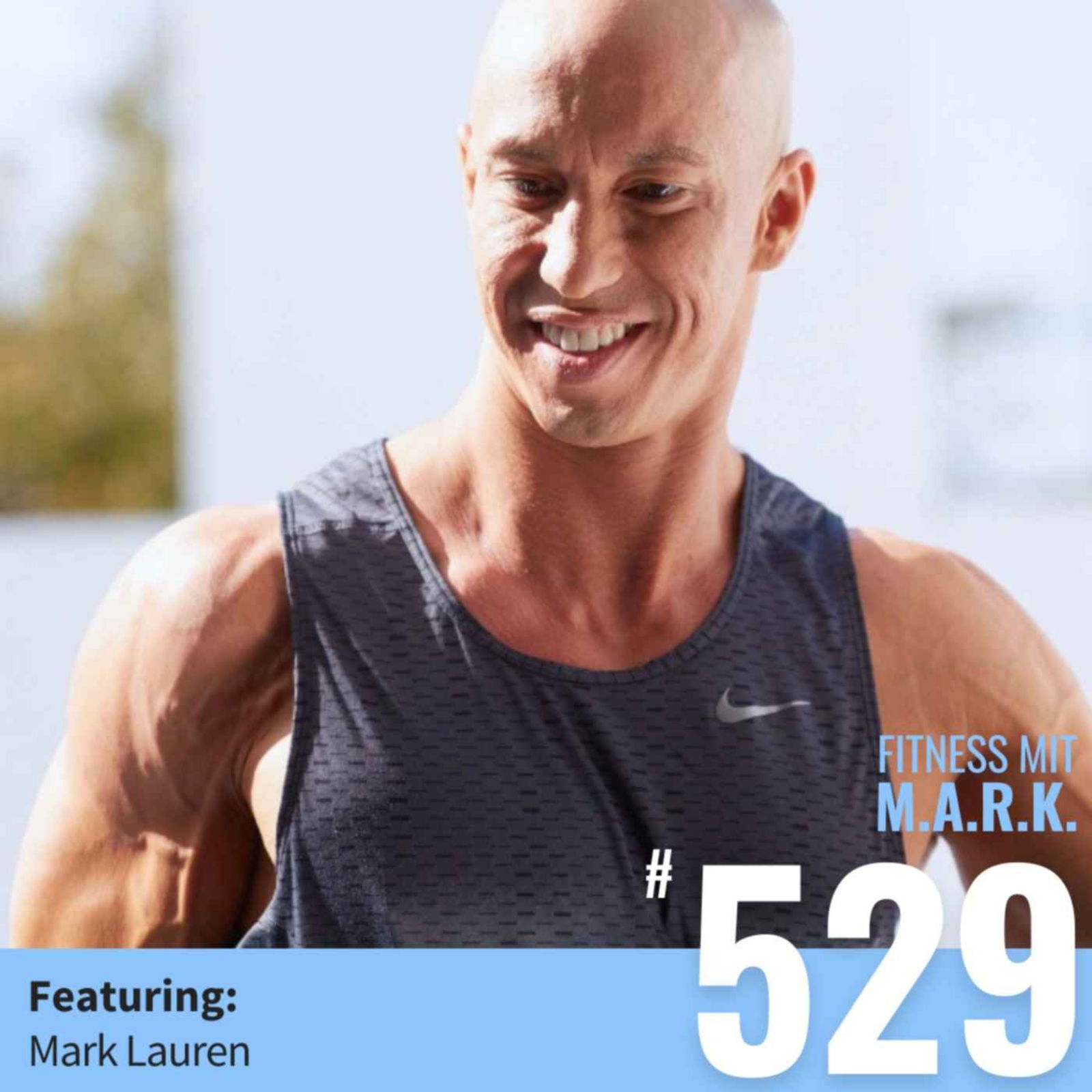Mark Lauren: Die Kraft der Grundlagen – Wie Du Schmerzen reduzierst, funktionelle Stärke aufbaust und effizient trainierst (#529)