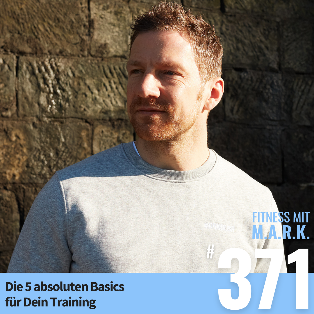 Die 5 absoluten Basics für Dein Training (#371)